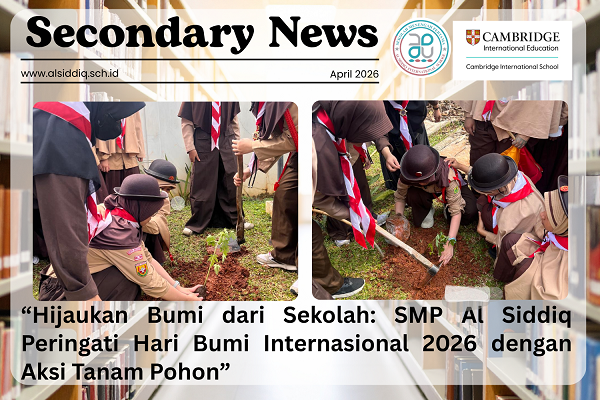 Hijaukan Bumi dari Sekolah: SMP Al Siddiq Peringati Hari Bumi Internasional 2026 dengan Aksi Tanam Pohon