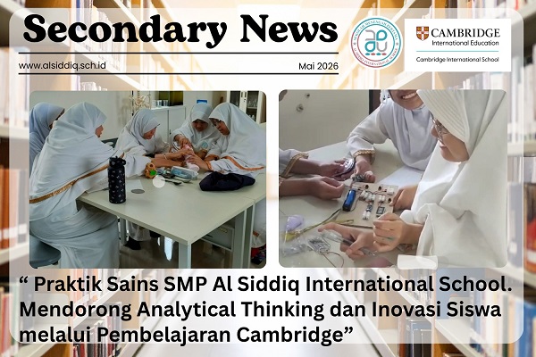 Praktik Sains : Mendorong Analytical Thinking dan Inovasi Siswa melalui Pembelajaran Cambridge