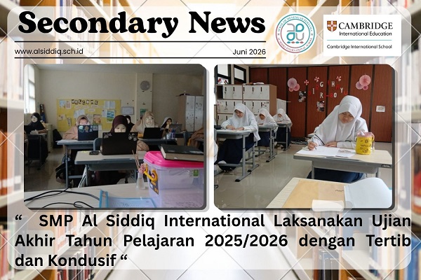 SMP Al Siddiq International Laksanakan Ujian Akhir Tahun Pelajaran 2025/2026 dengan Tertib dan Kondusif
