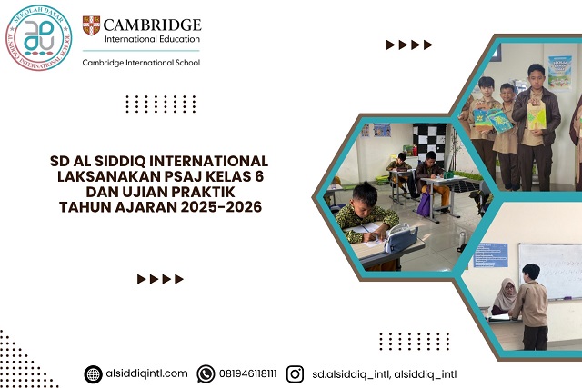 SD Al Siddiq International Laksanakan PSAJ Kelas 6 dan Ujian Praktik Tahun Ajaran 2025/2026