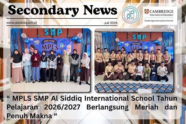 MPLS SMP Al Siddiq International School Tahun Pelajaran 2026/2027 Berlangsung Meriah dan Penuh Makna