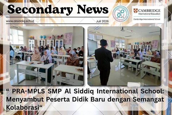 PRA-MPLS SMP Al Siddiq International School: Menyambut Peserta Didik Baru dengan Semangat Kolaborasi