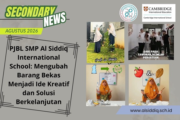 PJBL SMP Al Siddiq International School: Mengubah Barang Bekas Menjadi Ide Kreatif dan Solusi Berkelanjutan