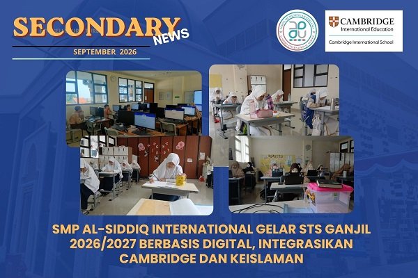 SMP Al-Siddiq International Gelar STS Ganjil 2026/2027 Berbasis Digital, Integrasikan Cambridge dan Keislaman