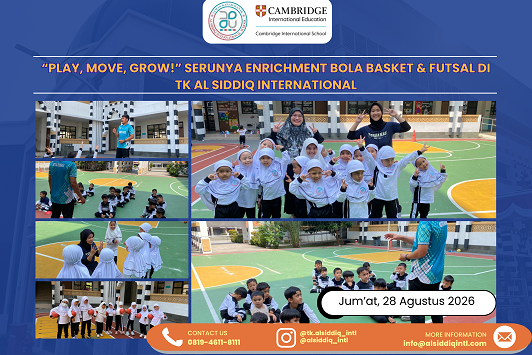 “Play, Move, Grow!” Serunya Enrichment Bola Basket & Futsal di TK Al Siddiq International
